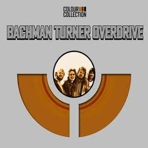 Colour Collection (International) by Bachman-Turner Overdrive