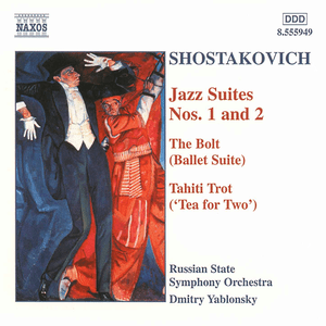 Shostakovich: Jazz Suites Nos. 1 - 2 / The Bolt / Tahiti Trot by Dmitri Shostakovich