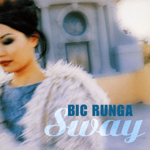 Sway by Bic Runga