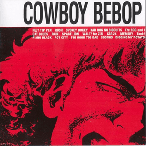 Cowboy Bebop OST by The Seatbelts