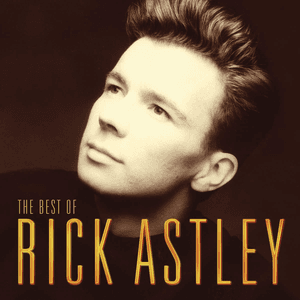 The Best Of Rick Astley by Rick Astley