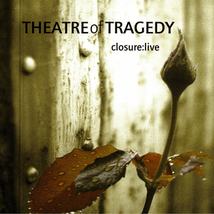 Closure: Live by Theatre of Tragedy