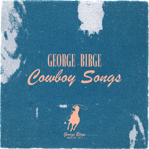 Cowboy Songs by George Birge