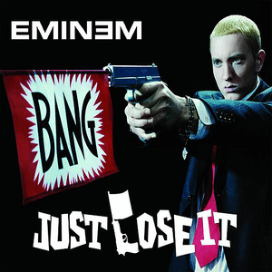 Just Lose It by Eminem