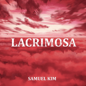 Lacrimosa - Epic Version (Mozart) [Original] by Samuel Kim