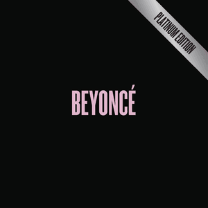 BEYONCÉ [Platinum Edition] by Beyoncé
