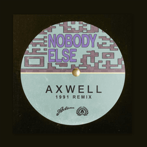 Nobody Else (1991 Remix) by Axwell
