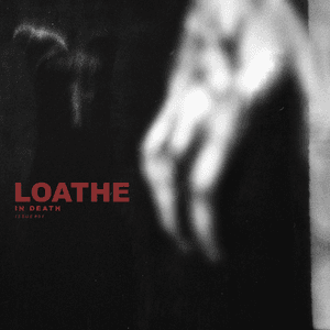 In Death by Loathe