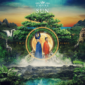 Two Vines by Empire of the Sun