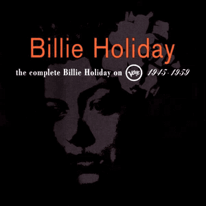 The Complete Billie Holiday On Verve 1945 - 1959 by Billie Holiday