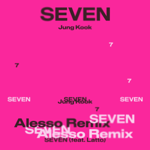 Seven (feat. Latto) (Alesso Remix) by Jung Kook