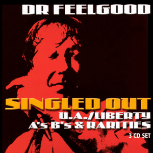 Singled Out-The U/A Liberty A'S, B's & Rarities by Dr. Feelgood
