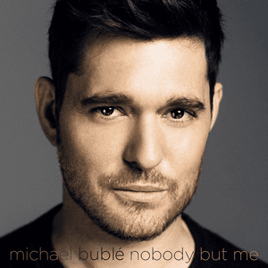 Nobody But Me (Deluxe) by Michael Bublé