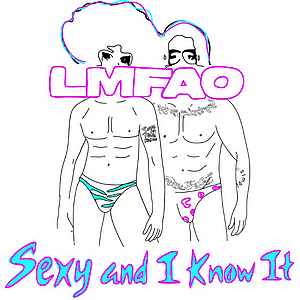Sexy and I Know It by LMFAO