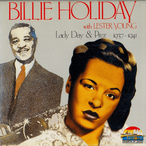 Lady Day & Prez 1937-1941 by Billie Holiday