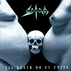 'til Death Do Us Unite by Sodom