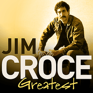Greatest by Jim Croce