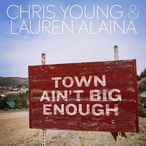 Town Ain't Big Enough by Chris Young