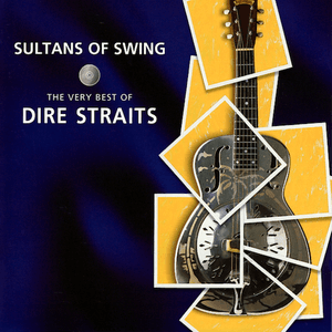 Sultans Of Swing - The Very Best Of Dire Straits by Dire Straits