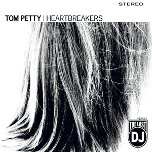 The Last DJ by Tom Petty