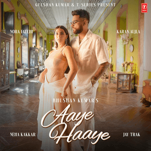 Aaye Haaye (Feat. Nora Fatehi) by Karan Aujla