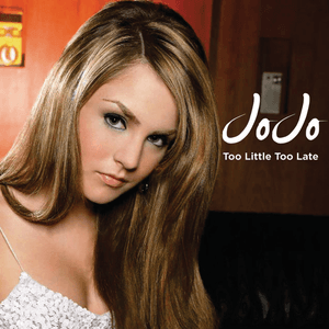 Too Little, Too Late by JoJo