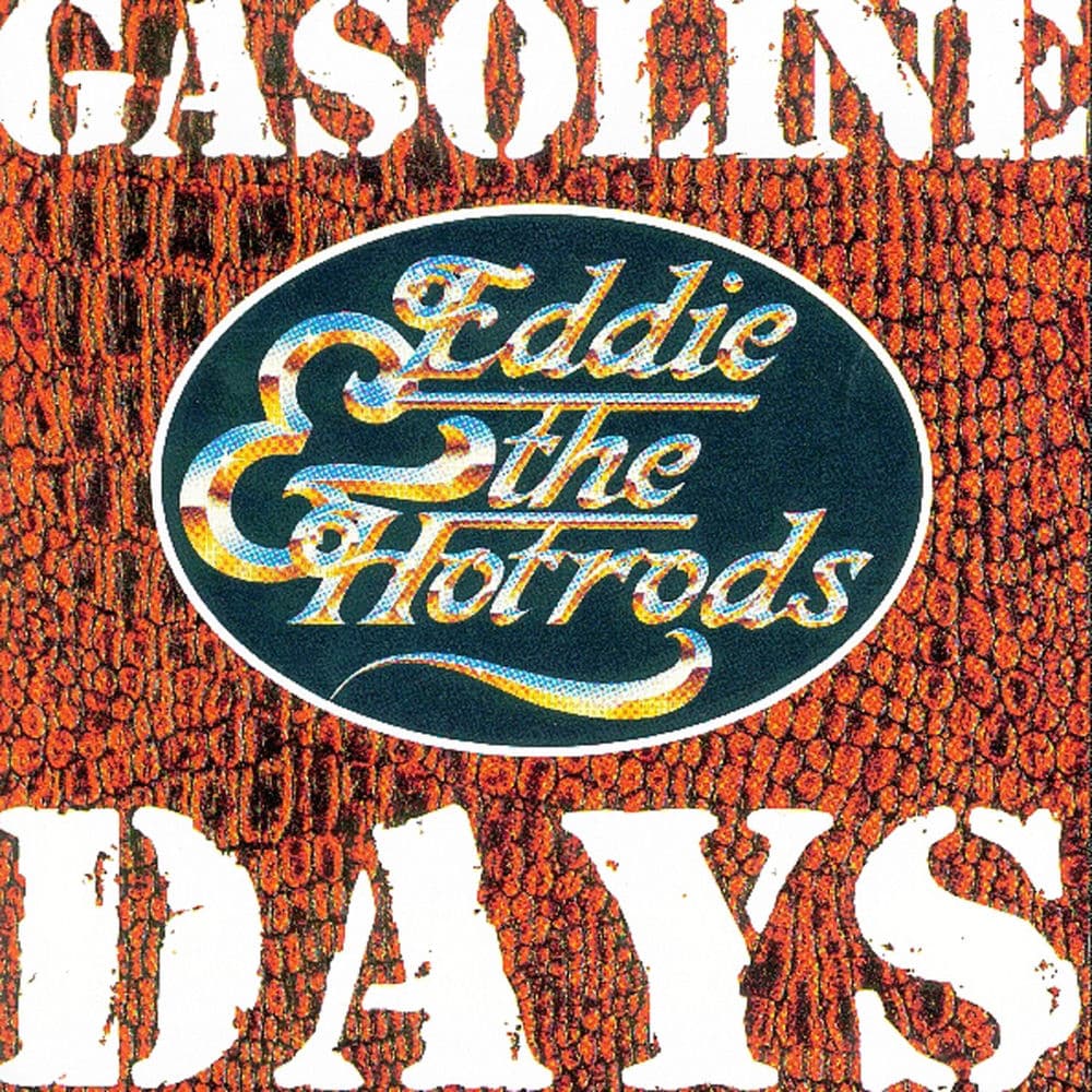 Gasoline Days by Eddie & the Hot Rods