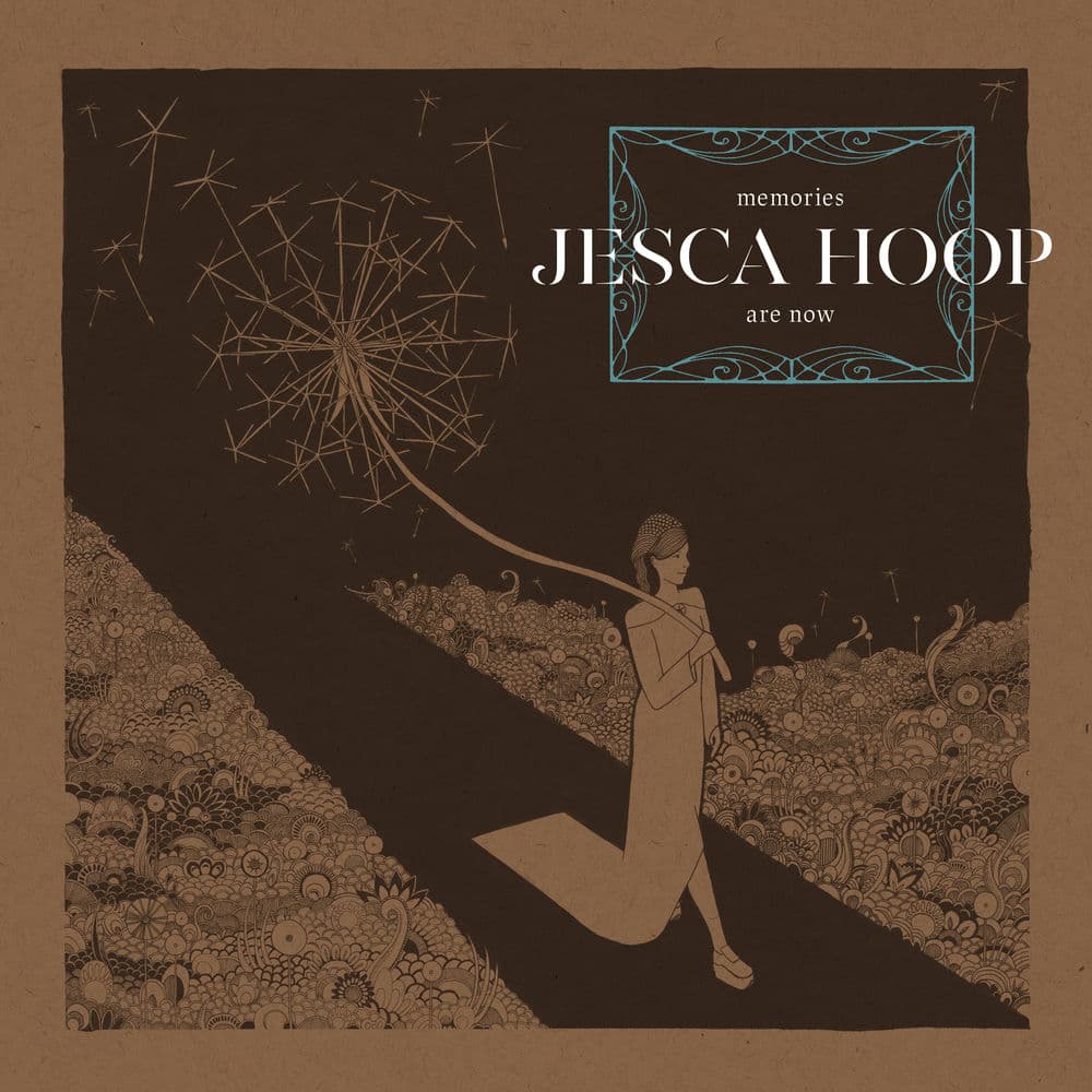 Memories Are Now by Jesca Hoop