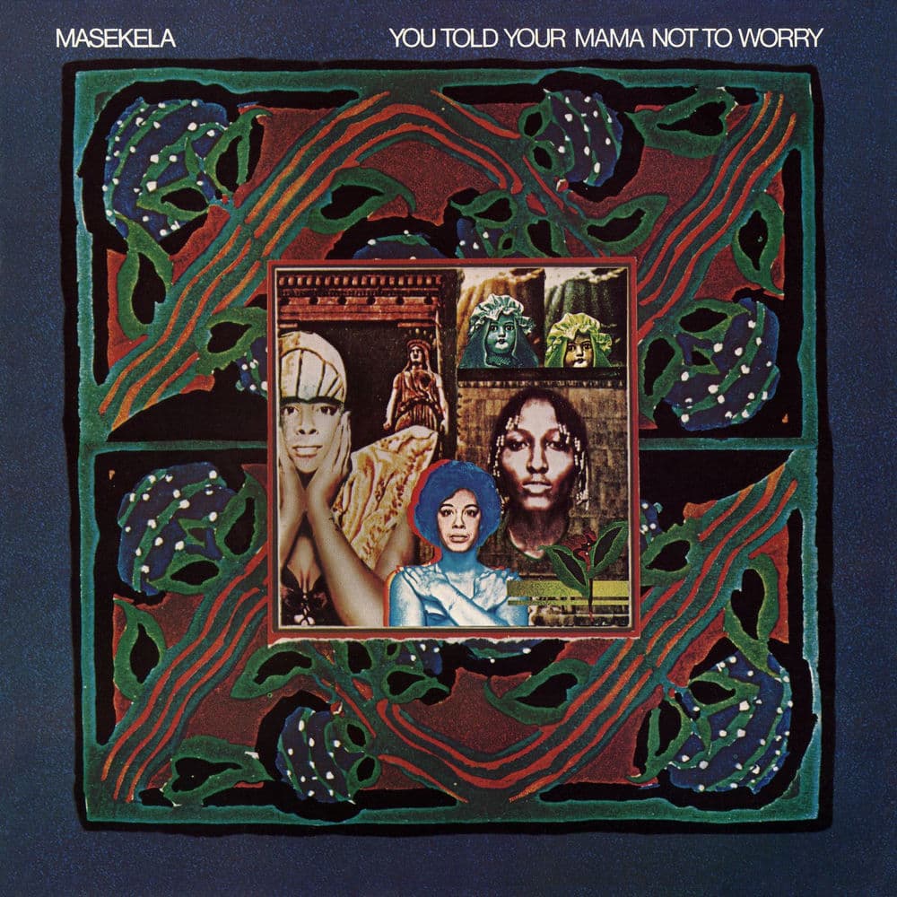 You Told Your Mama Not to Worry by Hugh Masekela