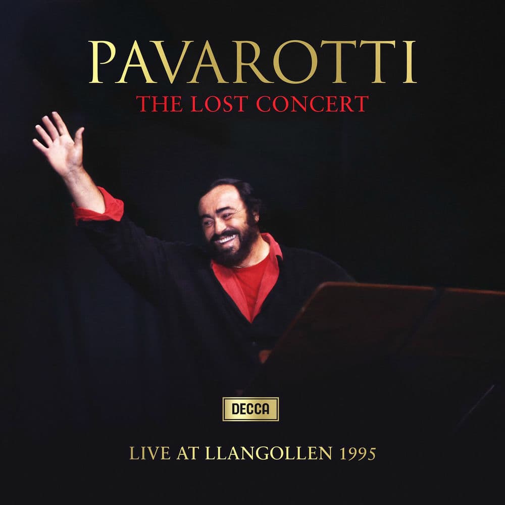The Lost Concert (Live at the Llangollen International Musical Eisteddfod, 1995) by Luciano Pavarotti