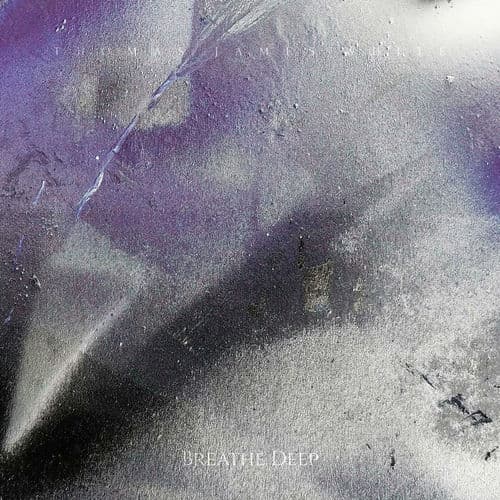 Breathe Deep by Thomas James White