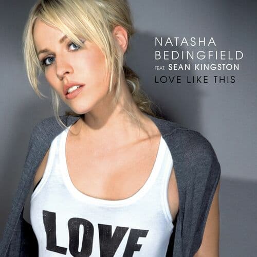 "Love Like This" by Natasha Bedingfield featuring Sean Kingston