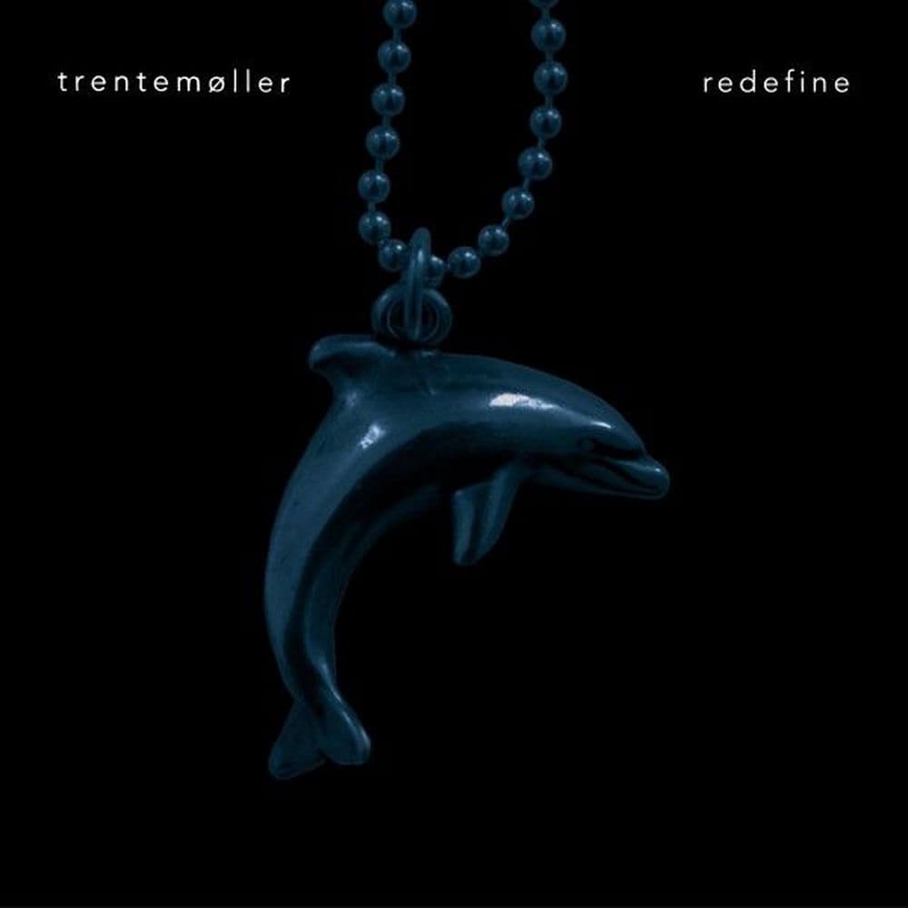 Redefine by Trentemøller