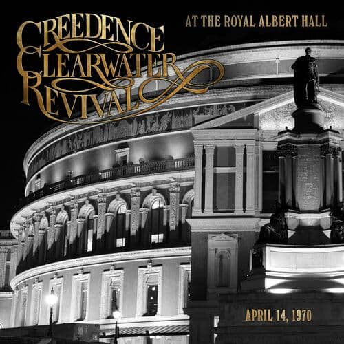 At The Royal Albert Hall (At The Royal Albert Hall / London, UK / April 14, 1970) by Creedence Clearwater Revival