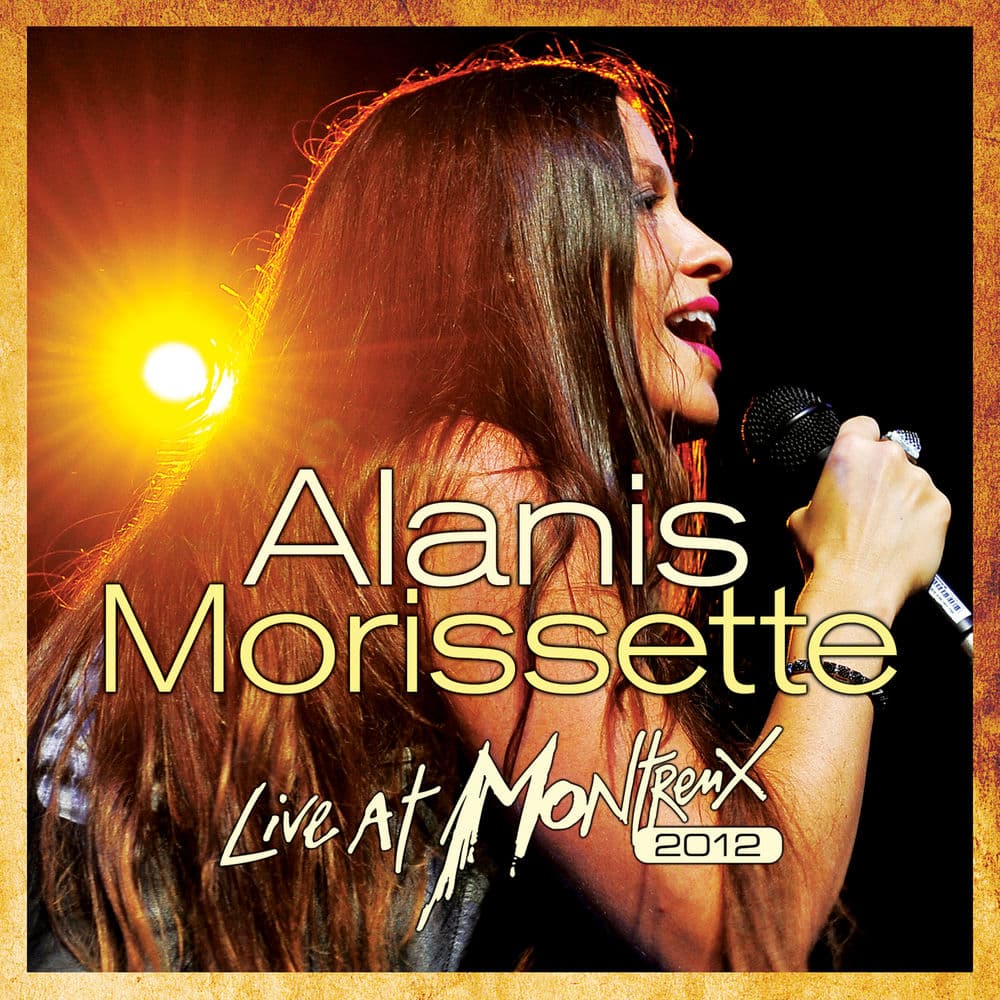 Live At Montreux 2012 (Live At The Montreux Jazz Festival, Montreux,Switzerland / 2012) by Alanis Morissette