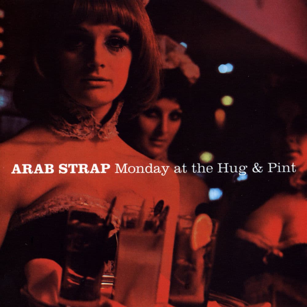 Monday at the Hug & Pint by Arab Strap