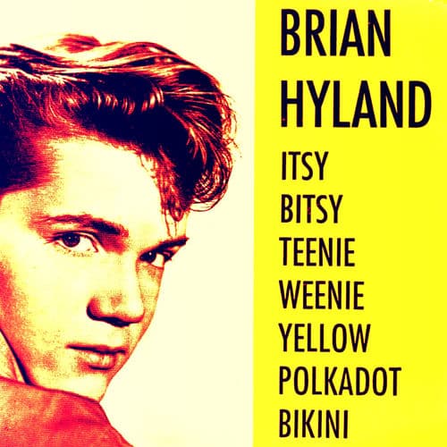 "Itsy Bitsy Teenie Weenie Yellow Polkadot Bikini" by Brian Hyland