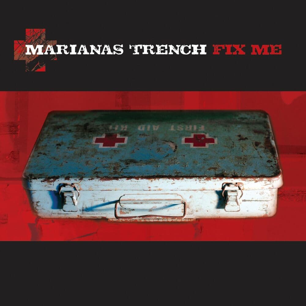 Fix Me by Marianas Trench