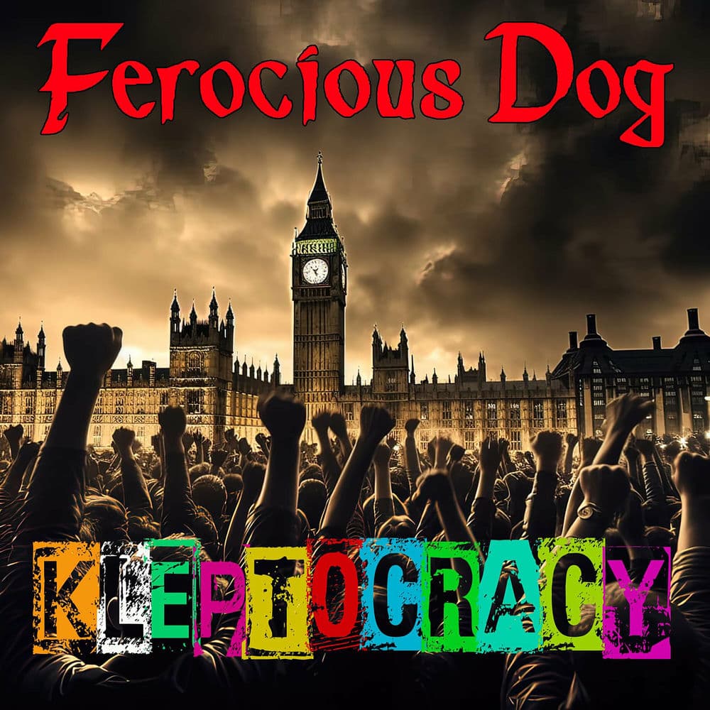 Kleptocracy by Ferocious Dog