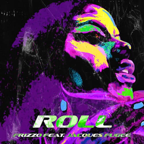 Roll (feat. Jacques Fugee) by Frizzo