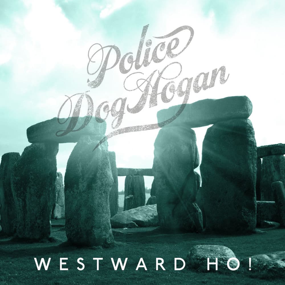 Westward Ho! by Police Dog Hogan