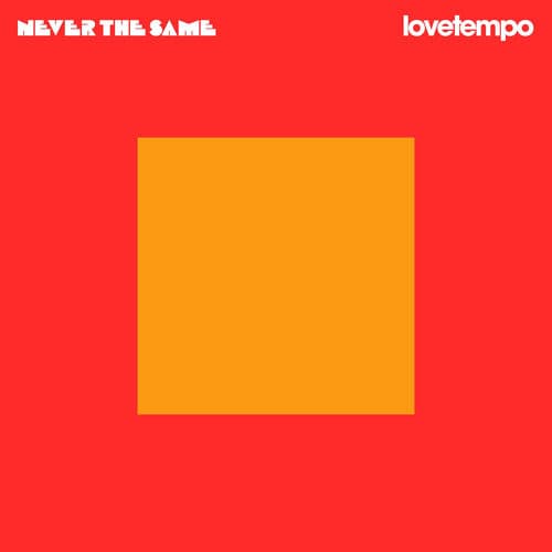 Never The Same by lovetempo