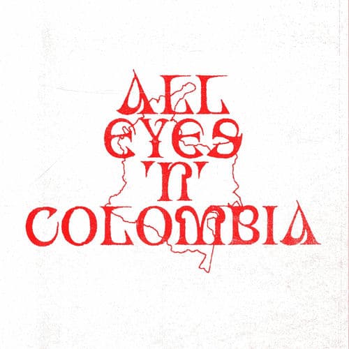 All Eyes 'N' Colombia by RAW TAKES