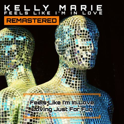 Feel's Like I'm in Love (Remastered 2022) by Kelly Marie