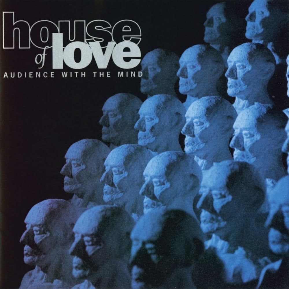 Audience With the Mind by The House of Love