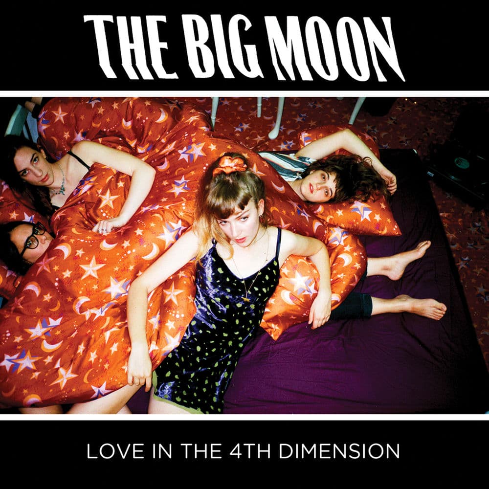 Love in the 4th Dimension by The Big Moon