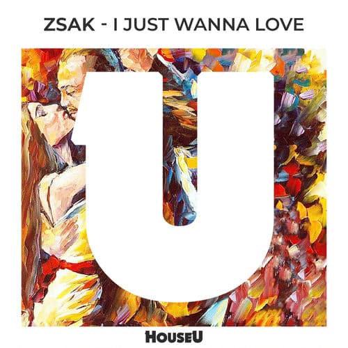 I Just Wanna Love by Zsak