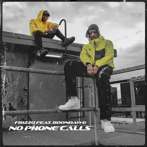 No Phone Calls (feat. Boondawg) by Frizzo