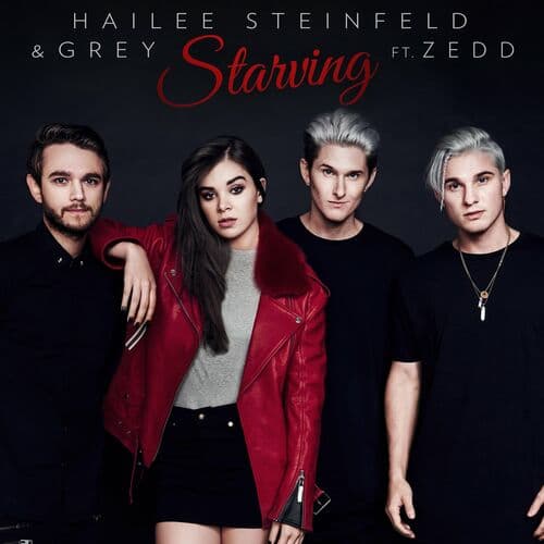"Starving" by Hailee Steinfeld and Grey featuring Zedd