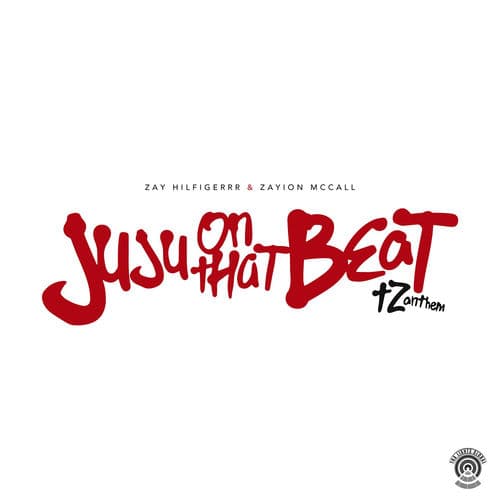 "Juju on That Beat (TZ Anthem)" by Zay Hilfigerrr & Zayion McCall